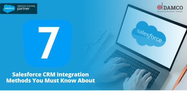 7 Salesforce CRM Integration Methods You Must Know About